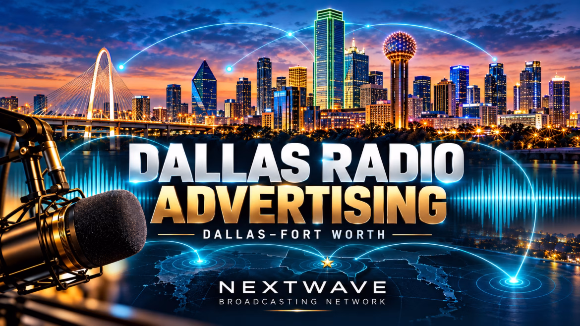 Dallas Radio Advertising | Dallas–Fort Worth | NextWave