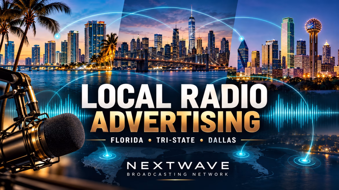 Local Radio Advertising - Florida, Tri-State & Dallas - NextWave