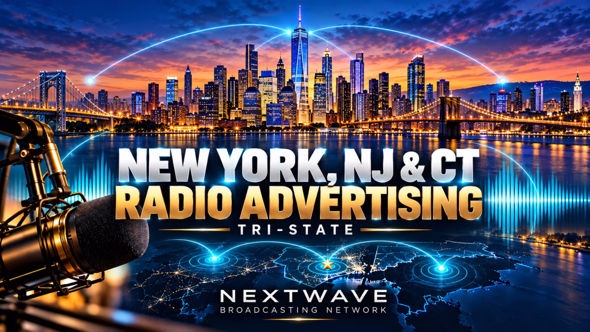 New York, NJ & CT Radio Advertising | Tri-State | NextWave